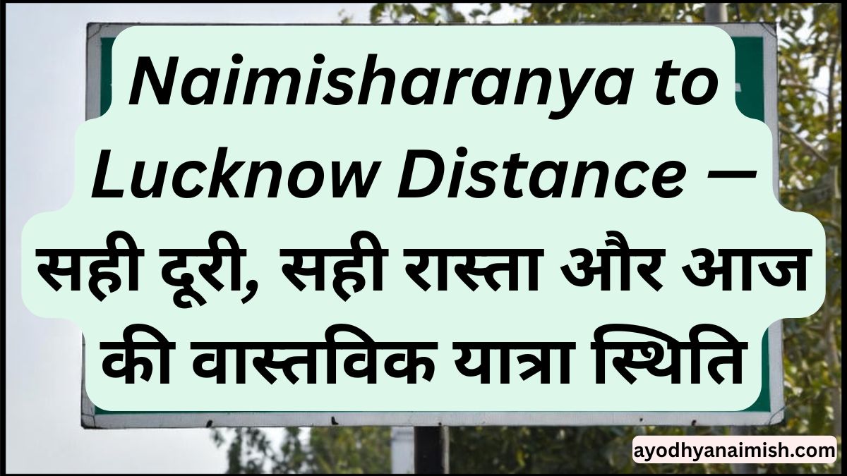 Naimisharanya to Lucknow Distance
